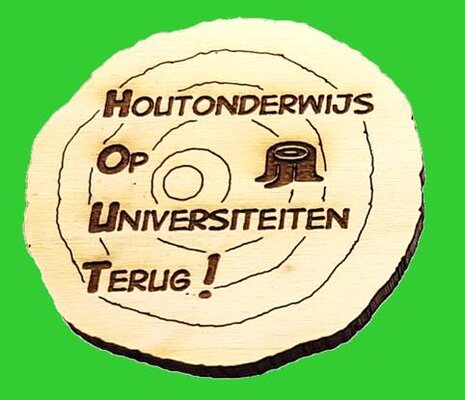 Button houtonderwijs op universiteiten terug!