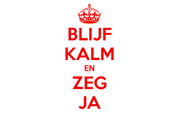 Blijf kalm en zeg ja